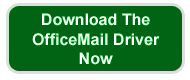 Download the OfficeMail Driver now